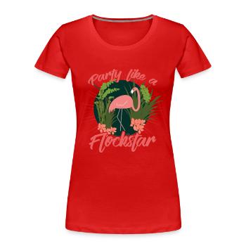 Party Flamingo like a Flockstar - Women's Premium Organic T-Shirt - red - Front - Mia (176cm)