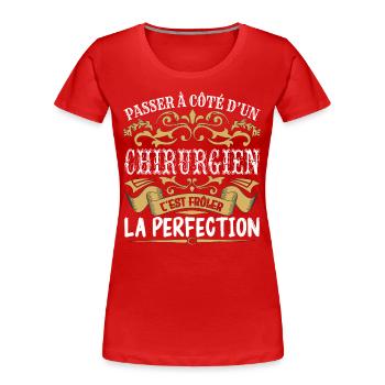 Le Meilleur Chirurgien | Chirurgien à la perfectio - T-shirt bio Premium Femme - rouge - Devant - Mia (176cm)