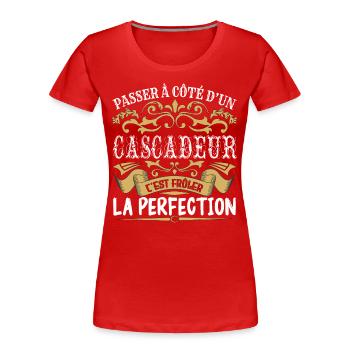 Le Meilleur Cascadeur | Cascadeur à la perfection - T-shirt bio Premium Femme - rouge - Devant - Mia (176cm)