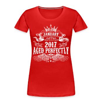 2017 | January 2017 birthday Aged Perfectly - Women's Premium Organic T-Shirt - red - Front - Mia (176cm)