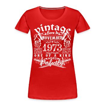 1973 November 1973 Birthday November 1973 - Women's Premium Organic T-Shirt - red - Front - Mia (176cm)