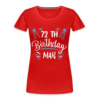 72 ans - cadeau d'anniversaire 72 ans - T-shirt bio Premium Femme - rouge - Devant - Mia (176cm)