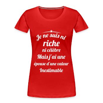 Je ne Suis Ni Riche Ni Célèbre Humour - T-shirt bio Premium Femme - rouge - Devant - Mia (176cm)