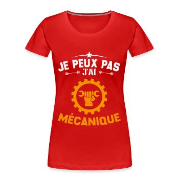 Je Peux Pas J'ai Mécanique Mécanicien Cadeau - T-shirt bio Premium Femme - rouge - Devant - Mia (176cm)