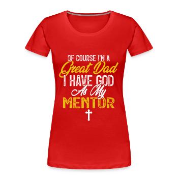 Dieu est mon mentor Fête des pères chrétiens - T-shirt bio Premium Femme - rouge - Devant - Mia (176cm)
