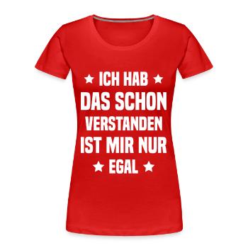 ich hab das schon verstanden - Frauen Premium Bio T-Shirt - Rot - Vorne - Mia (176cm)