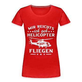 Mir reichts ich geh Helicopter - Frauen Premium Bio T-Shirt - Rot - Vorne - Mia (176cm)