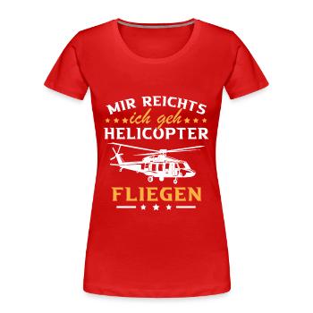 Mir reichts ich geh Helicopter - Frauen Premium Bio T-Shirt - Rot - Vorne - Mia (176cm)