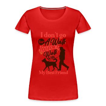 Ich gehe mit meinem besten Freund spazieren, Gassi - Frauen Premium Bio T-Shirt - Rot - Vorne - Mia (176cm)