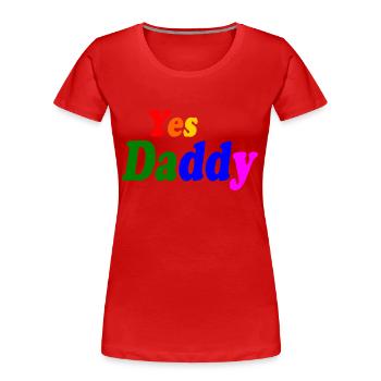 Yes daddy - T-shirt bio Premium Femme - rouge - Devant - Mia (176cm)