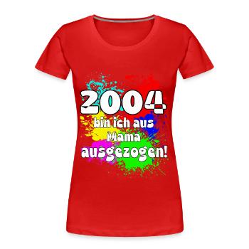 2004 bin ich aus meiner Mama ausgeszogen - Frauen Premium Bio T-Shirt - Rot - Vorne - Mia (176cm)