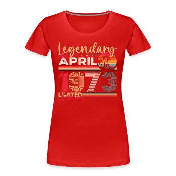 50th Birthday Man April Vintage 1973 Legendary - Women's Premium Organic T-Shirt - red - Front - Mia (176cm)