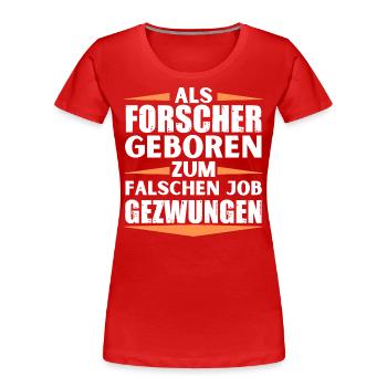Forscher im falschen Job gelandet - Frauen Premium Bio T-Shirt - Rot - Vorne - Mia (176cm)