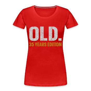 Old 35 Years Edition 35. Geburtstag Geschenkidee - Frauen Premium Bio T-Shirt - Rot - Vorne - Mia (176cm)