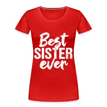 Beste Schwester Best Sister Ever - Women's Premium Organic T-Shirt - red - Front - Mia (176cm)