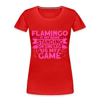 Flamingo ist mein Name Amputierte Geschenk - Frauen Premium Bio T-Shirt - Rot - Vorne - Mia (176cm)
