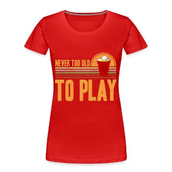 Champion de Beer Pong Never Too Old to Play Cadeau - T-shirt bio Premium Femme - rouge - Devant - Mia (176cm)