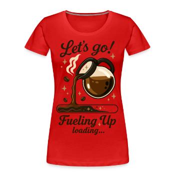 Decken wir uns mit Kaffee ein - Frauen Premium Bio T-Shirt - Rot - Vorne - Mia (176cm)