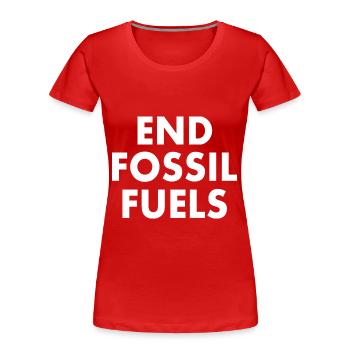 end fossil fuels - Frauen Premium Bio T-Shirt - Rot - Vorne - Mia (176cm)