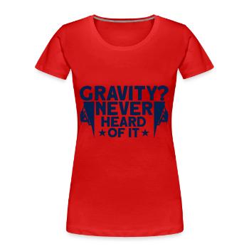 Schwerkraft noch nie gehört Felsklettern Geschenk - Frauen Premium Bio T-Shirt - Rot - Vorne - Mia (176cm)