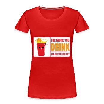 Beer Pong Champion Buvez mieux vous obtenez - T-shirt bio Premium Femme - rouge - Devant - Mia (176cm)