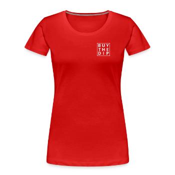 Buy the Dip - Women's Premium Organic T-Shirt - red - Front - Mia (176cm)