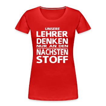 Lehrersprüche Schülersprüche Lehrer Denken Stoff - Frauen Premium Bio T-Shirt - Rot - Vorne - Mia (176cm)