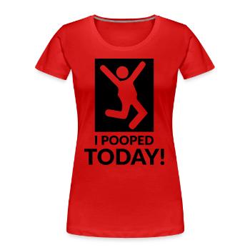 I pooped today - Frauen Premium Bio T-Shirt - Rot - Vorne - Mia (176cm)