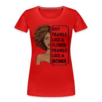 Nicht zerbrechlich wie eine Blume, zerbrechlich wie eine Bombe - Frauen Premium Bio T-Shirt - Rot - Vorne - Mia (176cm)