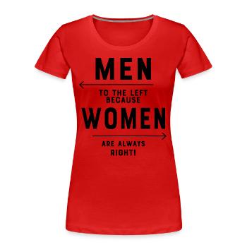 Männer nach links, weil Frauen immer Recht haben - Frauen Premium Bio T-Shirt - Rot - Vorne - Mia (176cm)