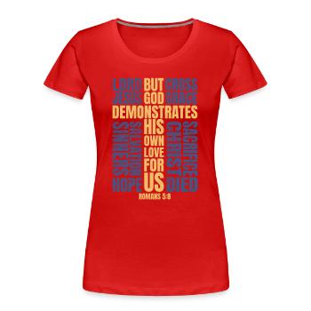 Bible Romans 5:8 - Frauen Premium Bio T-Shirt - Rot - Vorne - Mia (176cm)