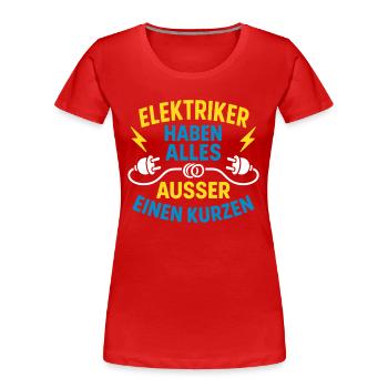 Lustiges Wortspiel für Elektriker - Frauen Premium Bio T-Shirt - Rot - Vorne - Mia (176cm)