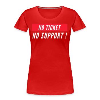 No ticket no support! EDP IT Informatiker Spruch - Women's Premium Organic T-Shirt - red - Front - Mia (176cm)