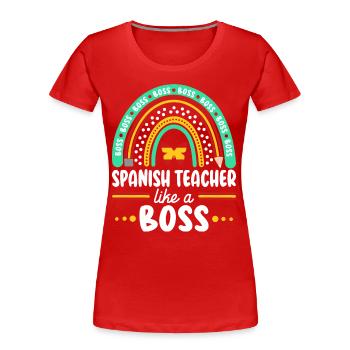 Humor Spanish teacher as boss teacher - Women's Premium Organic T-Shirt - red - Front - Mia (176cm)