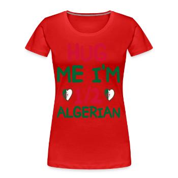 Humour Algérien Je Suis À Moitié Algérien - T-shirt bio Premium Femme - rouge - Devant - Mia (176cm)