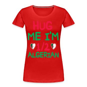 Humour Algérien Je Suis À Moitié Algérien - T-shirt bio Premium Femme - rouge - Devant - Mia (176cm)