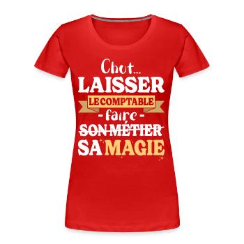 Comptable Fait Sa Magie Humour Compta - T-shirt bio Premium Femme - rouge - Devant - Mia (176cm)