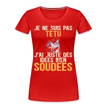 Ich bin kein sturer Humor-Schweißer - Frauen Premium Bio T-Shirt - Rot - Vorne - Mia (176cm)