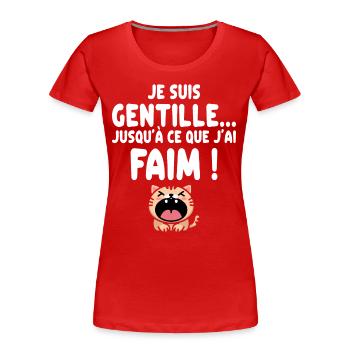 Humour Râleuse Cadeau Rigolo Femme - T-shirt bio Premium Femme - rouge - Devant - Mia (176cm)