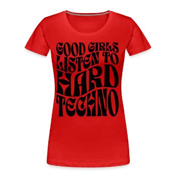 Mädchen hören Hard Techno EDM - Frauen Premium Bio T-Shirt - Rot - Vorne - Mia (176cm)