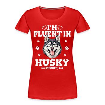 Parler Le Husky Humour Chien Husky - T-shirt bio Premium Femme - rouge - Devant - Mia (176cm)