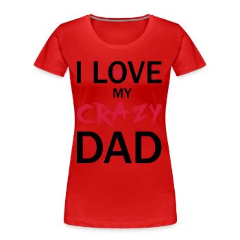 Love Dad - Frauen Premium Bio T-Shirt - Rot - Vorne - Mia (176cm)