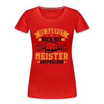 Meisterprüfung tischler meister geschenk - Frauen Premium Bio T-Shirt - Rot - Vorne - Mia (176cm)