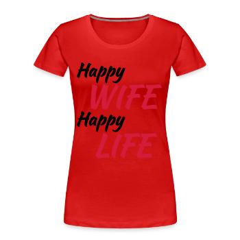 Happy wife, happy life - Frauen Premium Bio T-Shirt - Rot - Vorne - Mia (176cm)