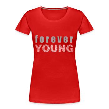 forever young gift idea young girl - Women's Premium Organic T-Shirt - red - Front - Mia (176cm)