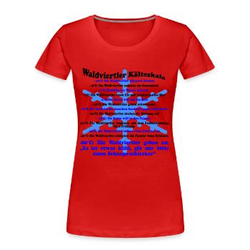 Waldviertler Kälteskala - Frauen Premium Bio T-Shirt - Rot - Vorne - Mia (176cm)