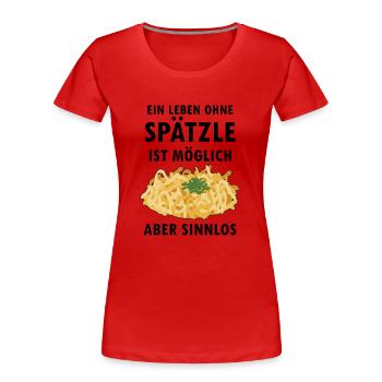 Schwaben Shirt | Spätzle Maultaschen Geschenkideen - Frauen Premium Bio T-Shirt - Rot - Vorne - Mia (176cm)