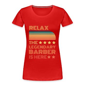 Détendez-vous le barbier légendaire est rétro ici - T-shirt bio Premium Femme - rouge - Devant - Mia (176cm)