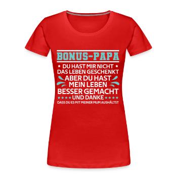 Bonus Papa Stiefvater Geschenk Pflegevater - Frauen Premium Bio T-Shirt - Rot - Vorne - Mia (176cm)