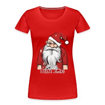 Ich hasse Weihnachten Nikolaus Geschenke Feiertage - Frauen Premium Bio T-Shirt - Rot - Vorne - Mia (176cm)